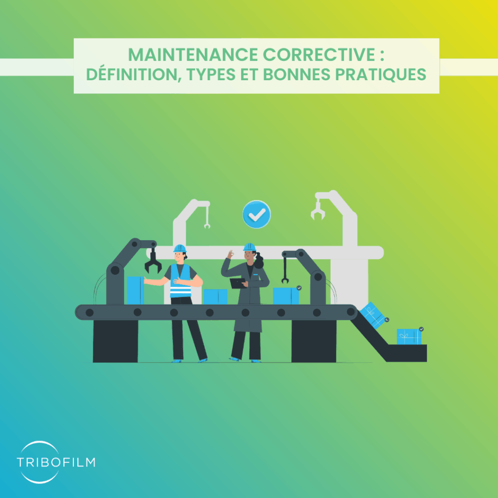 Maintenance Corrective : définition, types et bonnes pratiques - Tribofilm
